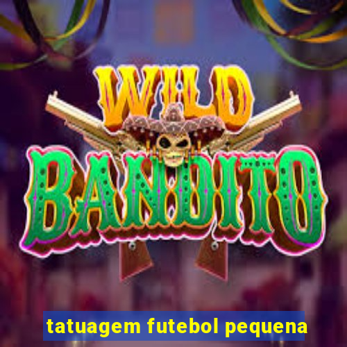 tatuagem futebol pequena